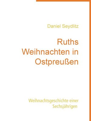 cover image of Ruths Weihnachten in Ostpreußen